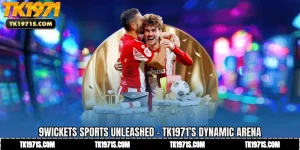 9Wickets Sports Unleashed - TK1971’s Dynamic Arena