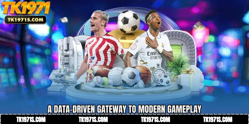 A data-driven gateway to modern gameplay
