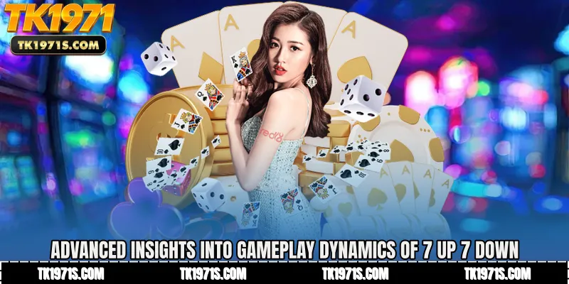 Advanced Insights Into Gameplay Dynamics of 7 Up 7 Down