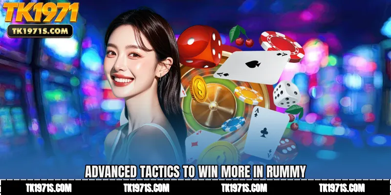 Advanced Tactics to Win More in Rummy