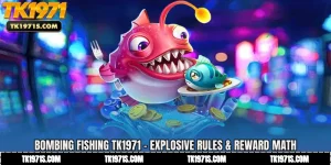 Bombing Fishing TK1971 - Explosive Rules & Reward Math