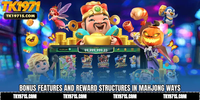 Bonus Features and Reward Structures in Mahjong Ways