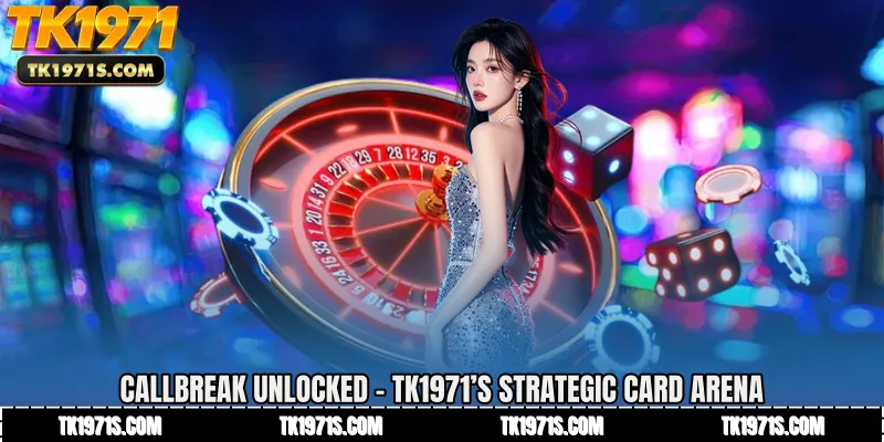 Callbreak Unlocked - TK1971’s Strategic Card Arena