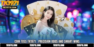 Coin Toss TK1971 - Precision Odds and Smart Wins