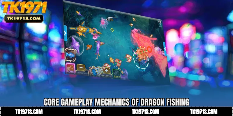 Core Gameplay Mechanics of Dragon Fishing
