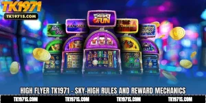 High Flyer TK1971 - Sky-High Rules and Reward Mechanics