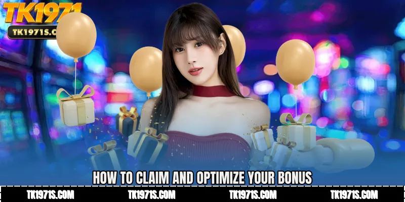 How to Claim and Optimize Your Bonus