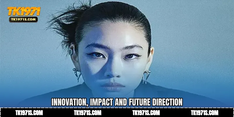 Innovation, Impact and Future Direction