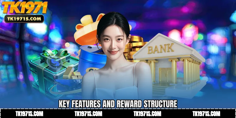 Key Features and Reward Structure