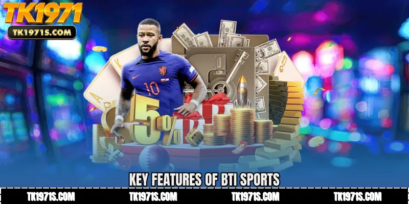 Key features of BTi Sports