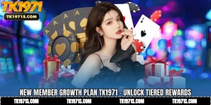New Member Growth Plan TK1971 - Unlock Tiered Rewards