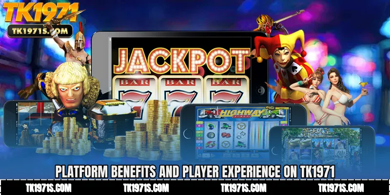 Platform Benefits and Player Experience on TK1971