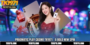 Pragmatic Play Casino TK1971 - A Bold New Spin