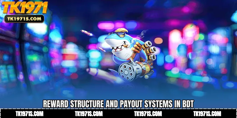 Reward Structure and Payout Systems in BDT