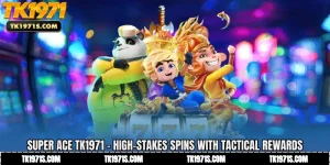 Super Ace TK1971 - High-Stakes Spins with Tactical Rewards