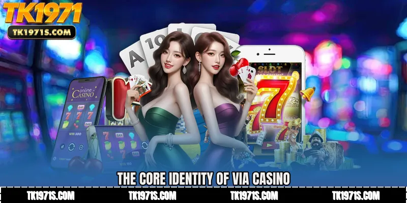 The Core Identity of ViA Casino