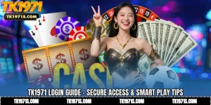 TK1971 Login Guide - Secure Access & Smart Play Tips