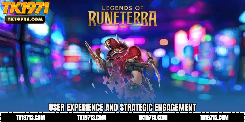 User Experience and Strategic Engagement