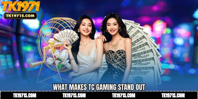 What Makes TC Gaming Stand Out