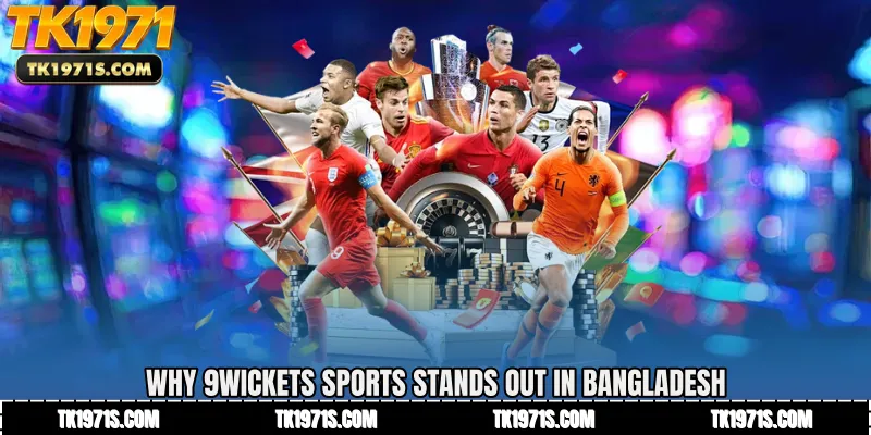 Why 9Wickets Sports Stands Out in Bangladesh
