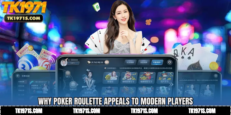 Why Poker Roulette Appeals to Modern Players